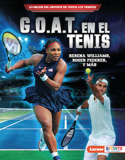 G.O.A.T. en el tenis: Serena Williams, Roger Federer y más (Tennis's G.O.A.T.)