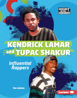 Kendrick Lamar and Tupac Shakur: Influential Rappers