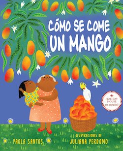 Cómo Se Come Un Mango (How to Eat a Mango)