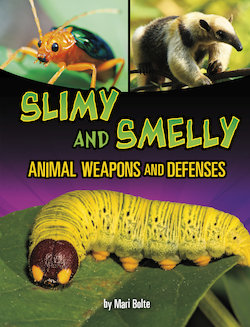 Slimy and Smelly Animal Weapons and Defenses