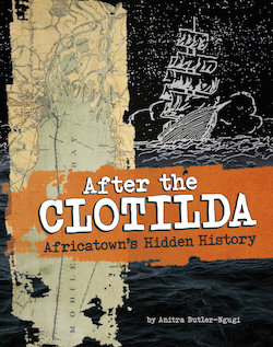 After the Clotilda: Africatown's Hidden History