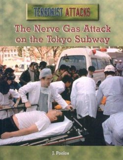 The Nerve Gas Attack on the Tokyo Subway