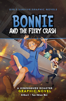 Bonnie and the Fiery Crash: A Hindenburg Disaster Graphic Novel