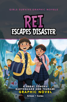 Rei Escapes Disaster: A Great Tohoku Earthquake and Tsunami Graphic Novel