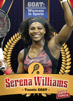 Serena Williams: Tennis GOAT