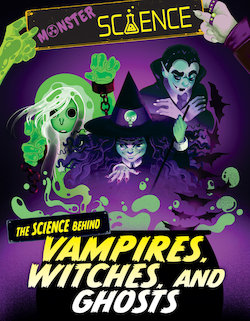 The Science Behind Vampires, Witches, and Ghosts