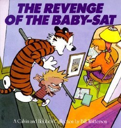 The Revenge of the Baby-Sat: A Calvin and Hobbes Collection