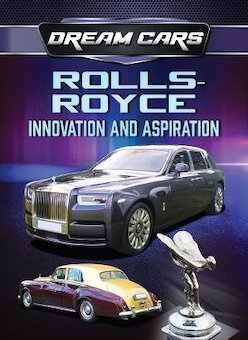 Rolls Royce: Innovation and Aspiration