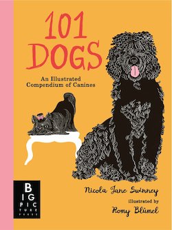 101 Dogs: An Illustrated Compendium of Canines