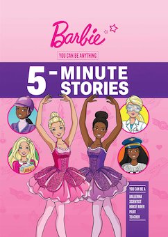 Barbie: You Can Be Anything 5-Minute Stories