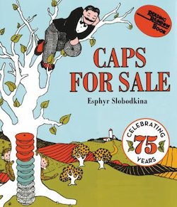 Caps for Sale: A Tale of a Peddler, Some Monkeys and Their Monkey Business