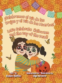 ¡Celebremos El Día De Las Brujas Y El Día De Los Muertos! = Let's Celebrate Halloween and Day of the Dea