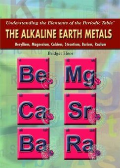 The Alkaline Earth Metals: Beryllium, Magnesium, Calcium, Strontium, Barium, Radium