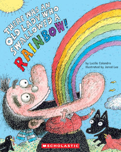 There Was an Old Lady Who Swallowed a Rainbow!