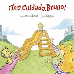 Ten Cuidado, Bruno! (Be Careful, Bruno!)