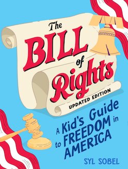 The Bill of Rights: A Kid's Guide to Freedom in America (2nd Edition)