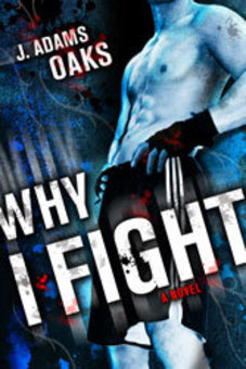 Why I Fight: A Novel