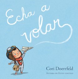 Echa a Volar (Ready to Soar)