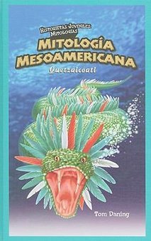 Mitologia Mesoamericana: Quetzalcoatl (Mesoamerican Mythology: Quetzalcoatl)