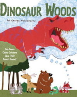 Dinosaur Woods: Can Seven Clever Critters Save Their Forest Home?