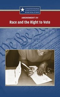 Amendment XV: Race and the Right to Vote