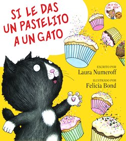 Si le das un Pastelito a un Gato (If You Give A Cat A Cupcake)