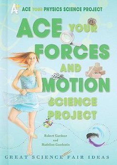 Ace Your Forces and Motion Science Project: Great Science Fair Ideas