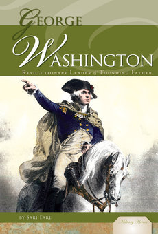 George Washington: Revolutionary Leader & Founding Father