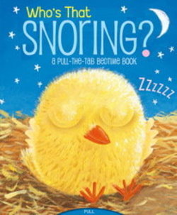 Who's That Snoring?: A Pull-the-Tab Bedtime Book