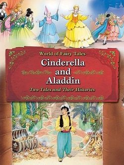 Cinderella and Aladdin: Two Tales and Their Histories