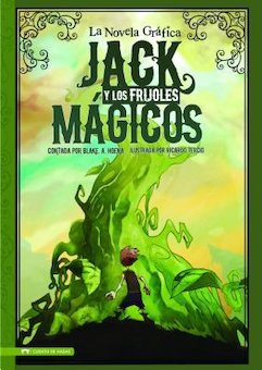 Jack y los Frijoles Magicos: La Novela Grafica (Jack And The Beanstalk: The Graphic Novel)