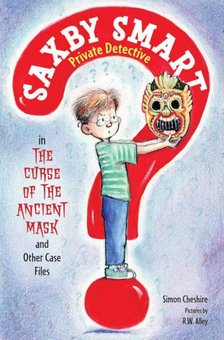 The Curse of the Ancient Mask, and Other Case Files