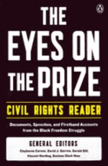 The Eyes on the Prize Civil Rights Reader: Documents, Speeches, and Firsthand Accounts from the Black Freedom Struggle