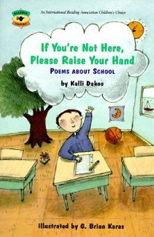 If You're Not Here, Please Raise Your Hand: Poems About School