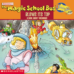 The Magic School Bus Blows Its Top: A Book About Volcanoes