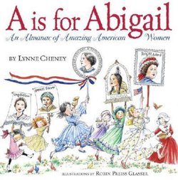 A Is for Abigail: An Almanac of Amazing American Women