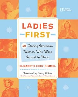 Ladies First: 40 Daring American Women Who Were Second to None