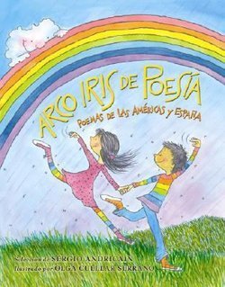 Arco Iris de Poesia: Poemas de las Americas y Espana (Rainbow Of Poetry)