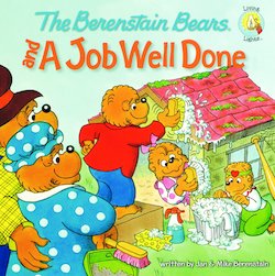 The Berenstain Bears and a Job Well Done