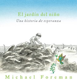 El Jardin del Nino: Una Historia De Esperanza