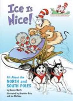 Ice Is Nice!: All About the North and South Poles