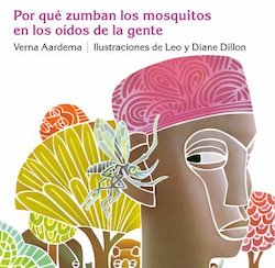 Por que Zumban los Mosquitos en los Oidos de la Gente: Un Cuento de Africa Occidental (Why Mosquitoes Buz