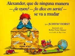 Alexander, que de Ninguna Manera--Le Oyen?--Lo Dice en Serio!--Se va a Mudar (Alexander, Who's Not...)