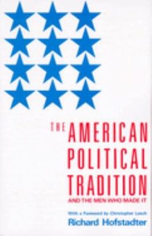 The American Political Tradition: And the Men Who Made It