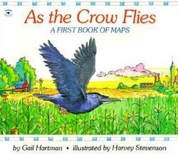 As the Crow Flies: A First Book of Maps