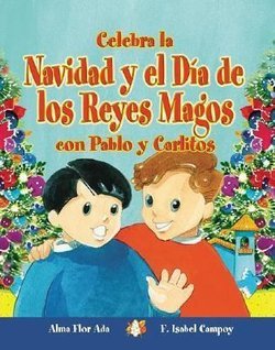 Celebra la Navidad y el Dia de Los Reyes Magos con Pablo y Carlitos (Celebrate Christmas and Three Kings' Day with Pablo and Carlitos)