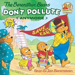 The Berenstain Bears Don't Pollute (anymore)