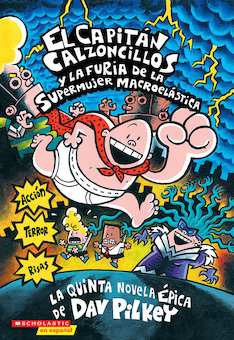 El Capitan Calzoncillos y la Furia de la Supermujer Macroelastica (Captain Underpants and the Wrath of the Wicked Wedgie Woman)