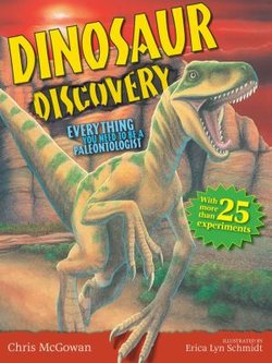 Dinosaur Discovery: Everything You Need to Be a Paleontologist