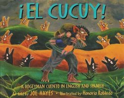 El Cucuy!: A Bogeyman Cuento in English and Spanish